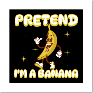 Pretend I'm a Banana Posters and Art